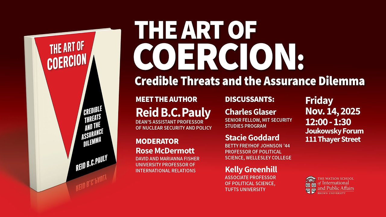 Reid Pauly book event — The Art of Coercion: Credible Threats and the Assurance Dilemma