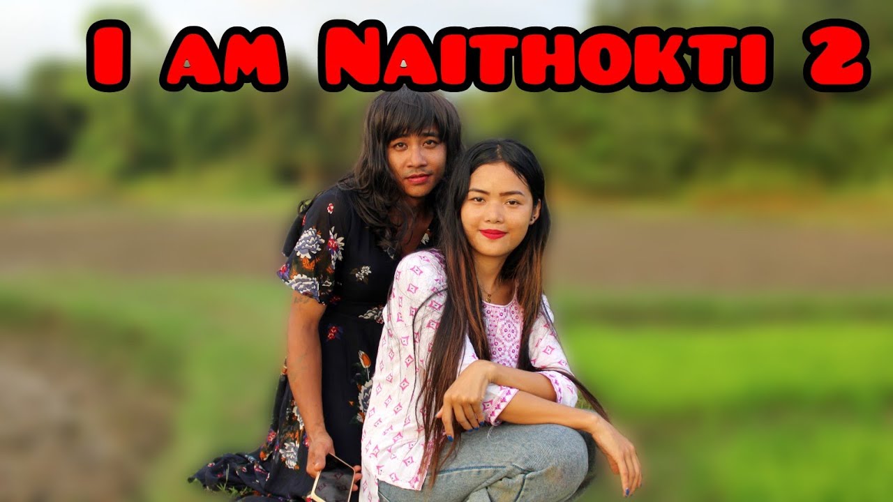 I am Naithokti 2 || New Short Film || Tongthotok Short Film ||