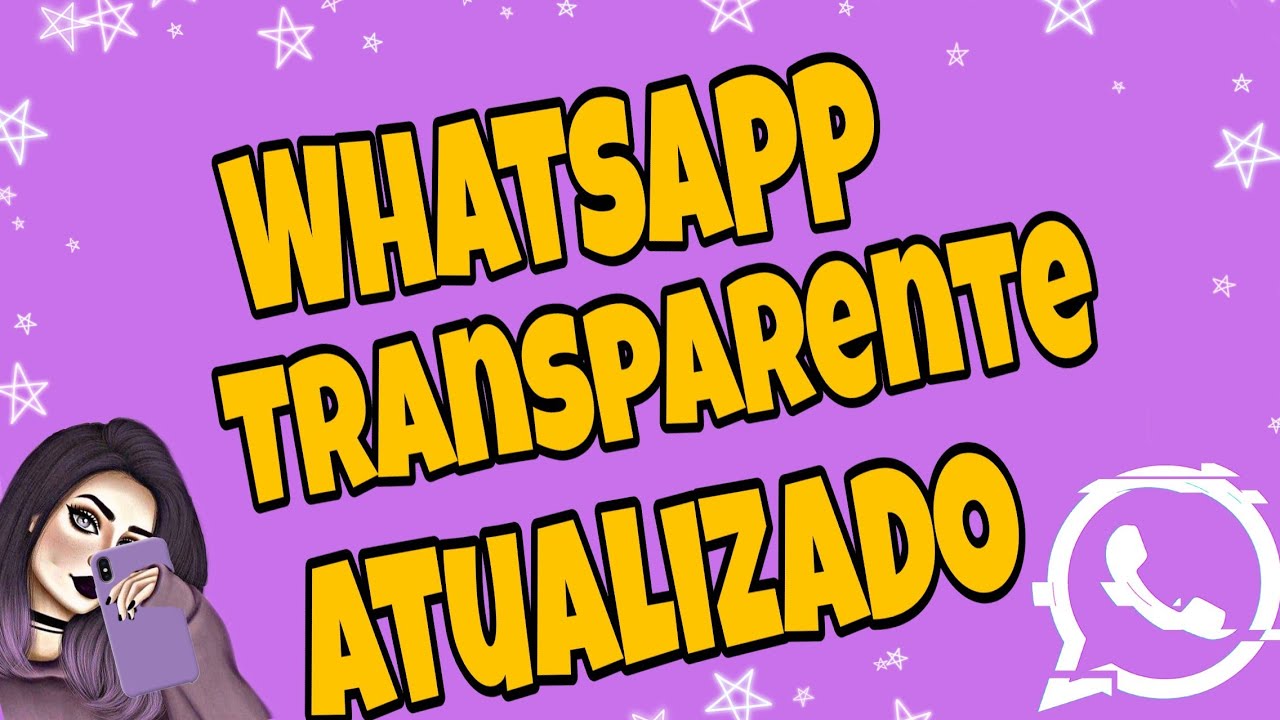 🔥Whatsapp transparente| ANTI-BAN| 2020 (Atualizado)
