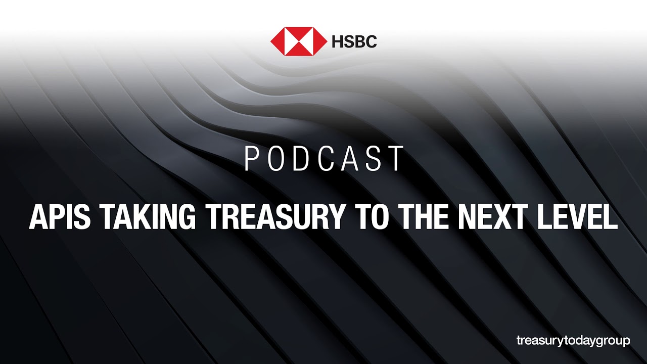 HSBC podcast: APIs taking treasury to the next level