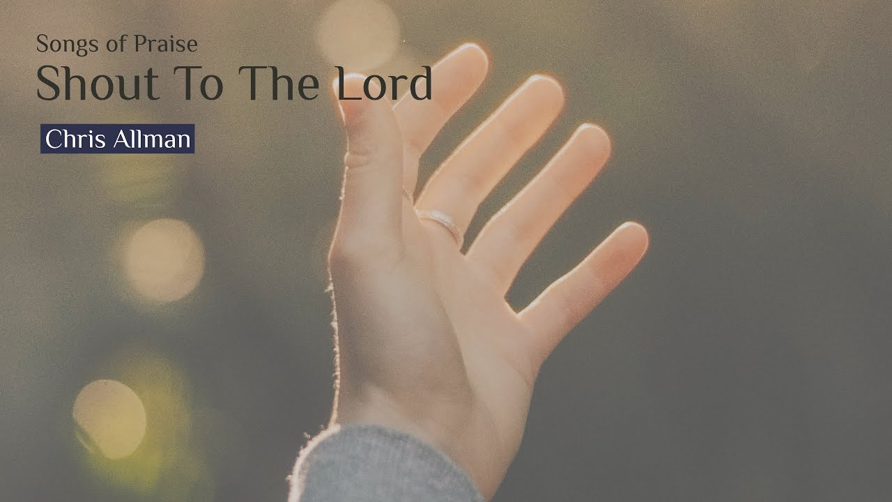 Shout To The Lord | Chris Allman (Tenor) | From Praising Him Volume One