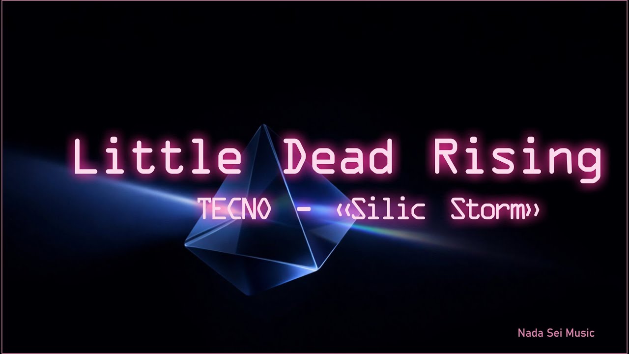 Little Death Rising — Cyberpunk Version | Silic Storm | Nada Sei