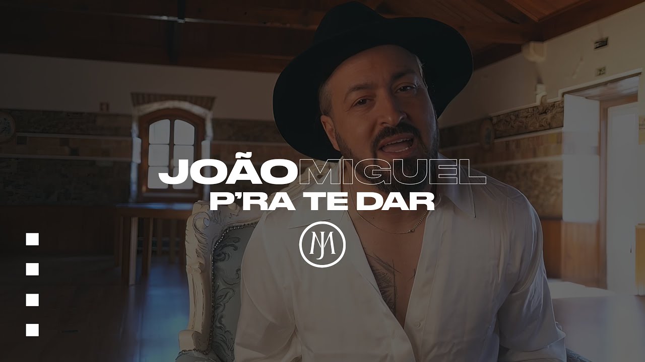João Miguel - P'ra te dar