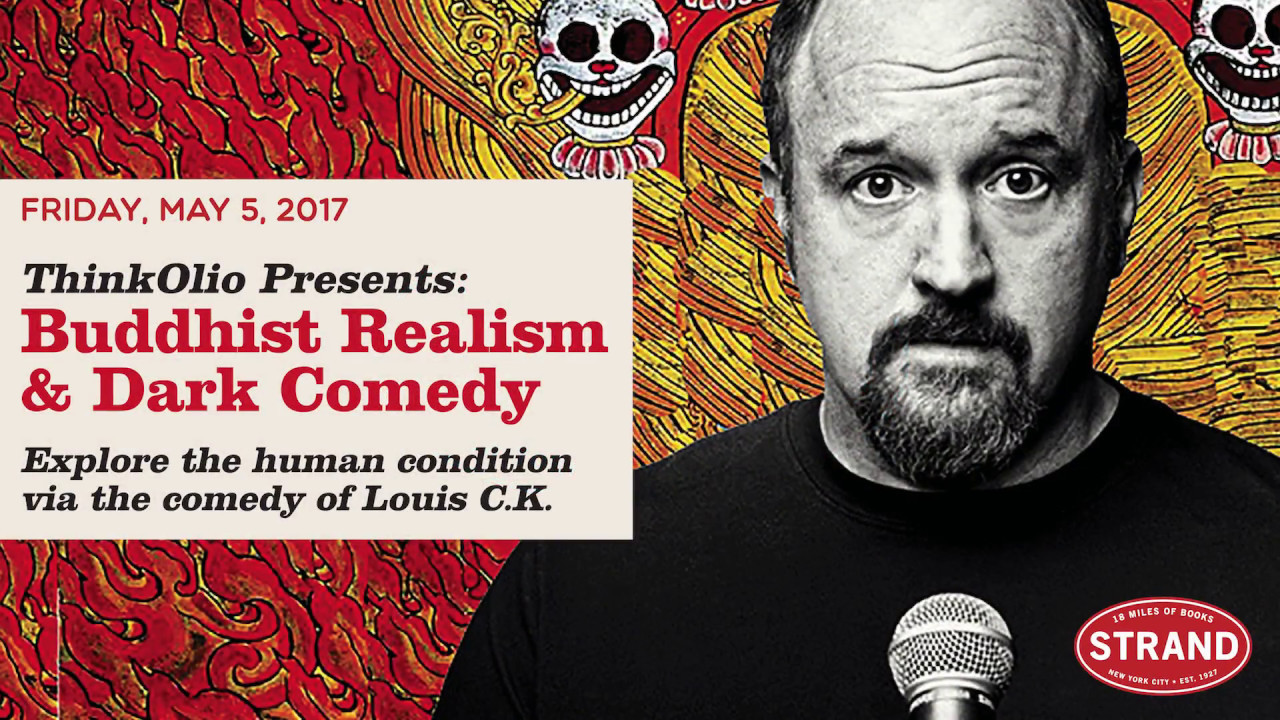 ThinkOlio Presents: Buddhist Realism and Dark Comedy: It's Funny Because It's True