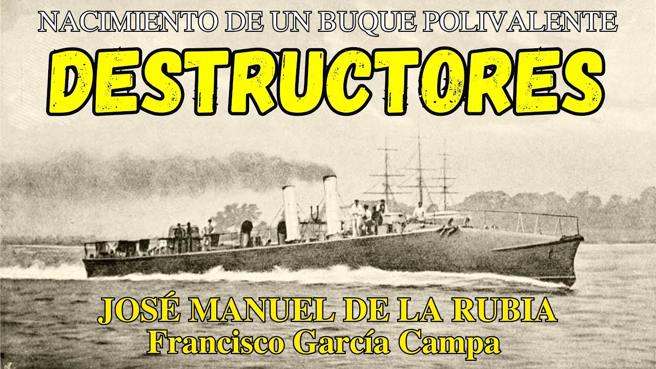 EL DESTRUCTOR COMO BUQUE POLIVALENTE: Desde Fernando Villaamil hasta la Segunda Guerra Mundial
