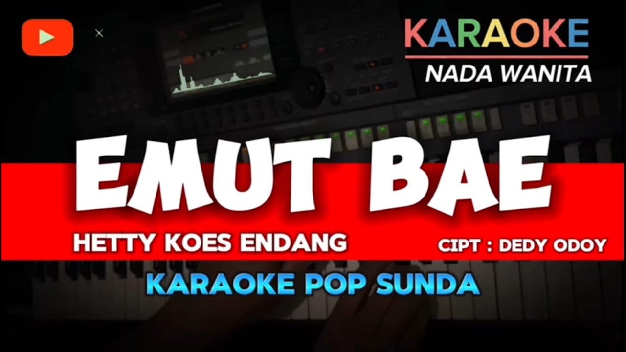 EMUT BAE ~ HETTY KOES ENDANG || KARAOKE POP SUNDA - NADA WANITA