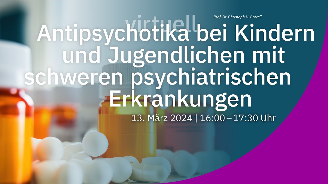 DGKJP Virtuell - Nutzen und Risiken von Antipsychotika bei Kindern und Jugendlichen (13.03.2024)