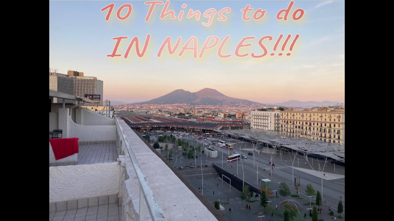 10 Things to do in Naples | Walking Distance from the Train