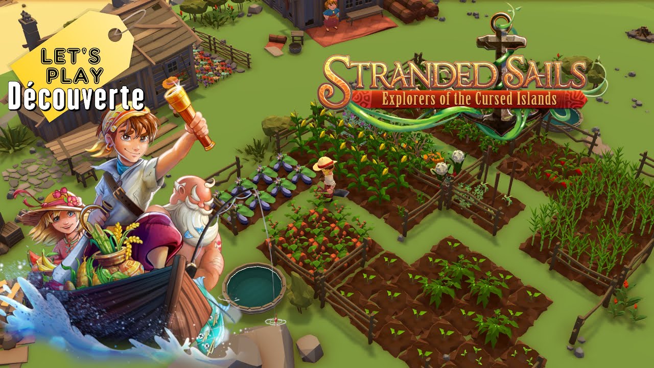 Stranded Sails : Explorers of the Cursed Islands - Let's Play (re)Découverte !