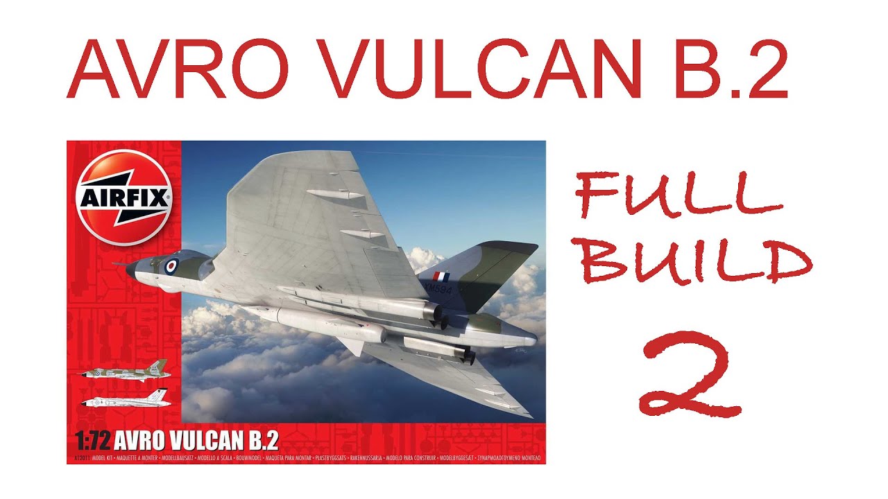 Airfix 1/72 Avro Vulcan B.2 (New tool 2021) Part 2