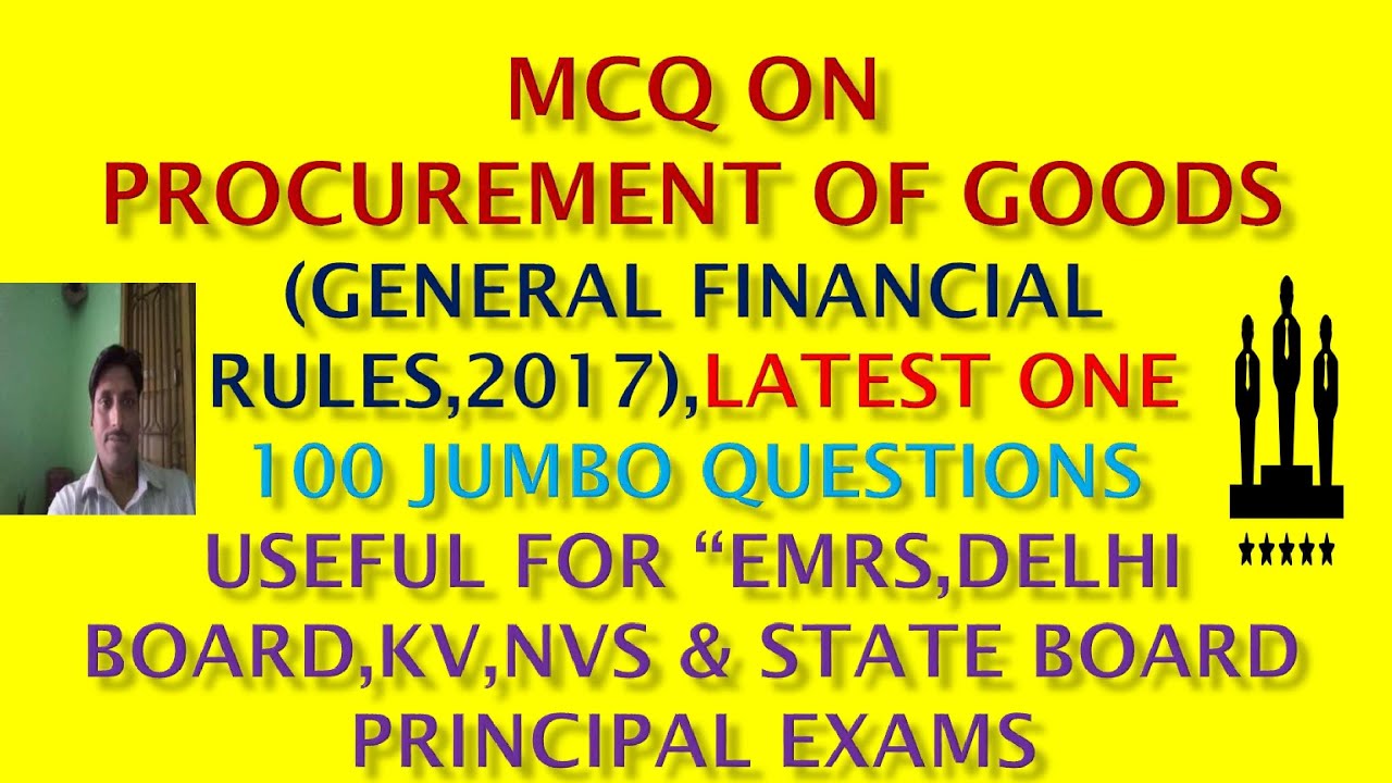 MCQ ON PROCUREMENT OF GOODS(GENERAL FINANCIAL RULES,2017)LATEST ONE
