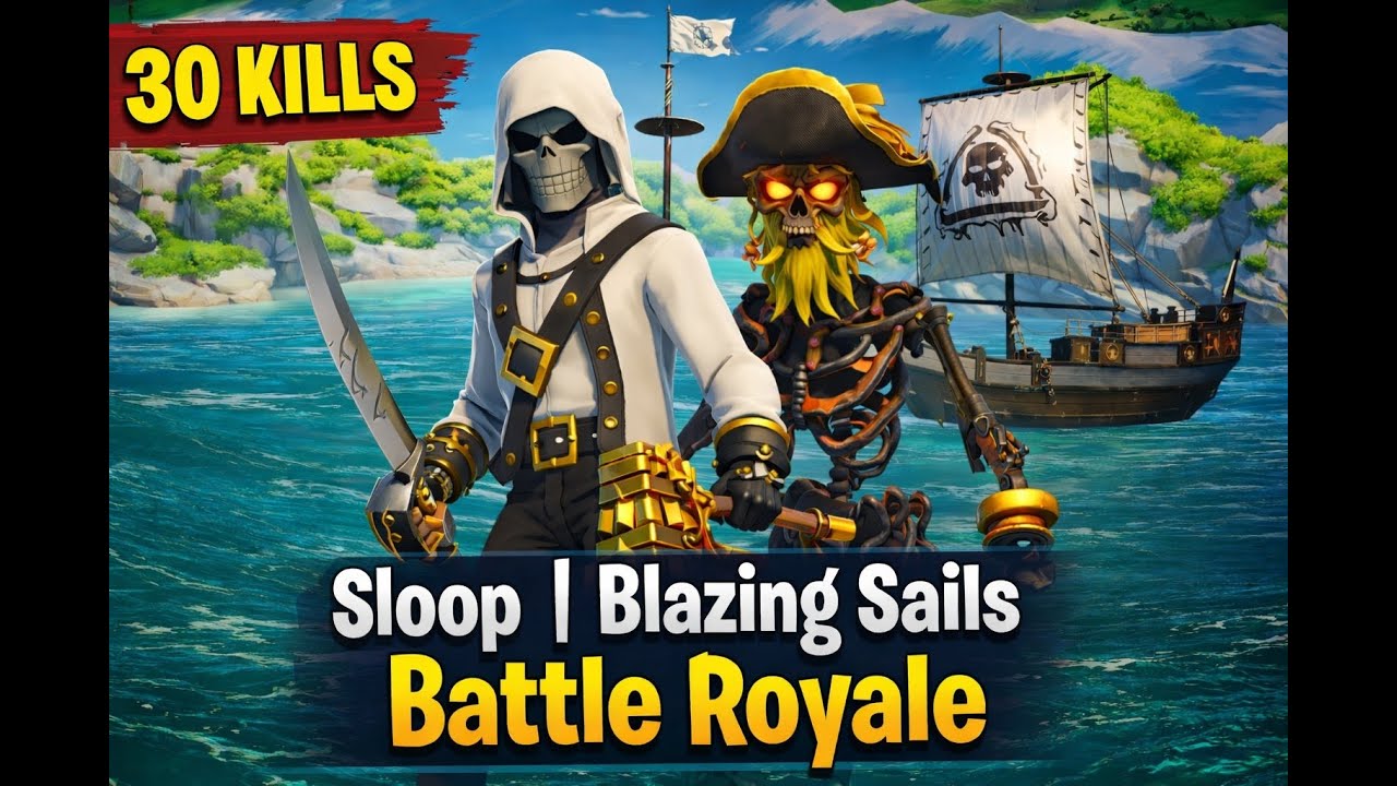30 KILLS with SLOOP! | Blazing Sails Battle Royale @ Hearing