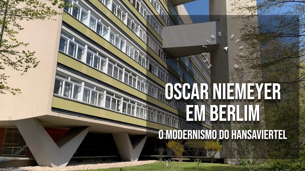 Oscar Niemeyer em Berlim - O Arquiteto Brasileiro e a Interbau