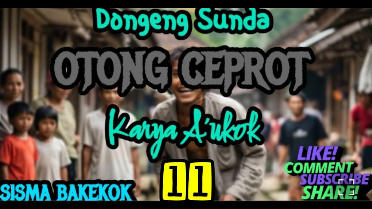DONGENG SUNDA OTONG CEPROT PART-11