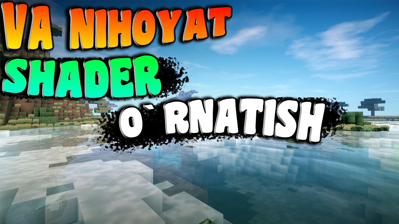 MINECRAFT SHADER O'RNATISH VA NIHOYAT