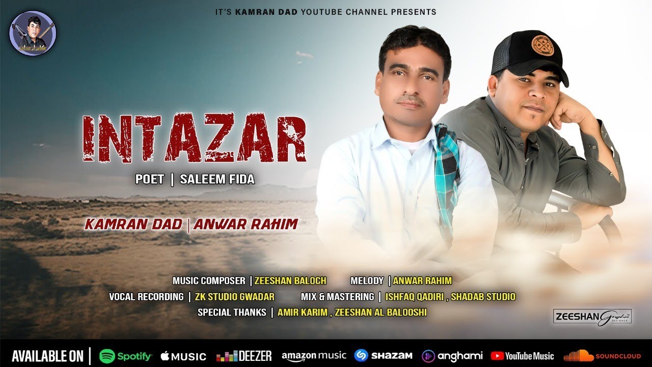 Kamran Dad & Anwar Rahim/New Balochi Song/Poet: Saleem Fida(INTAZAR)