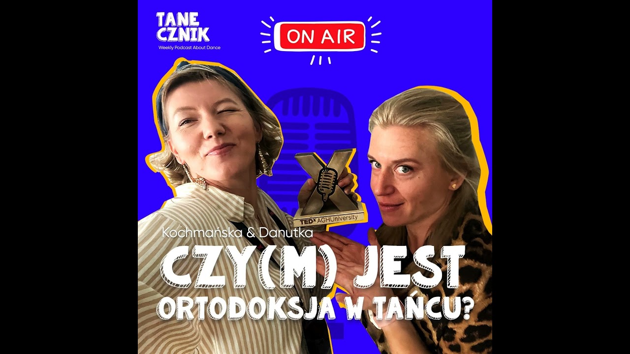 Odcinek 119 - Czy(m) jest ortodoksja w tańcu ?