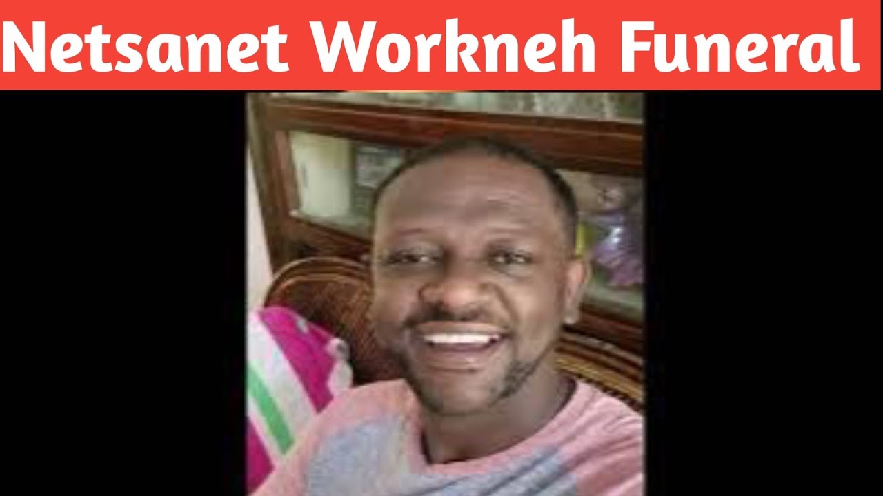  Netsanet Workneh Funeral 