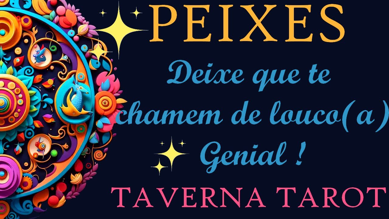 PEIXES 🐠🌊 •Deixe que te chamem de louco(a)🤪✨| GENIAL😃👍 !• #peixes