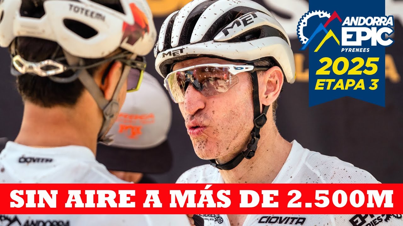 Sin aire por encima de 2.500 metros | Etapa 3 - Andorra Epic 2025 | Ibon Zugasti