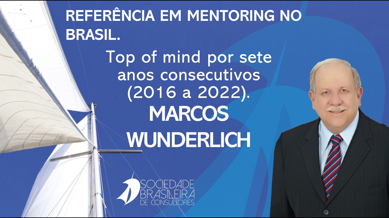 MARCOS WUNDERLICH &ndash; um dos precursores em coaching e mentoring no Brasil.​