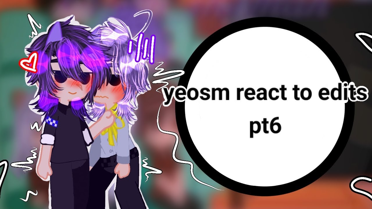 yeosm react to edits||pt6||#yeosm #bay #din #reaction #subscribe #capcut