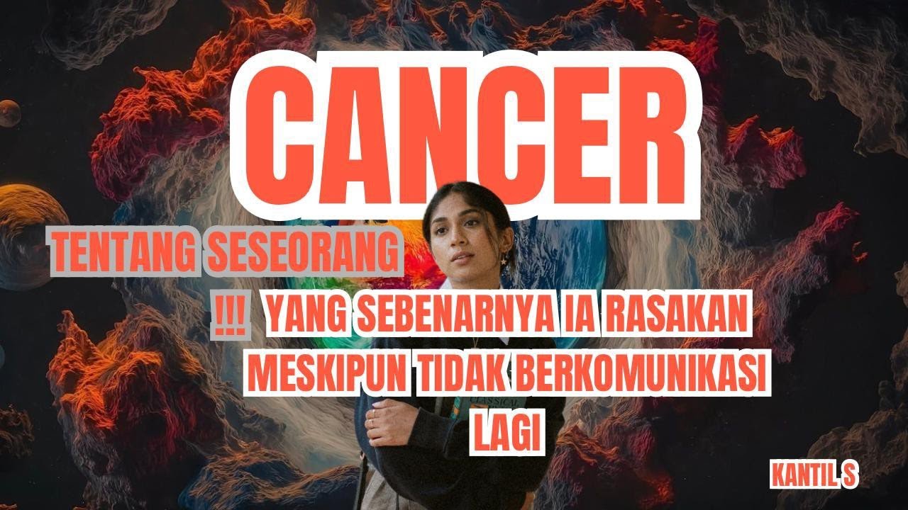 ♋ CANCER ♋ TENTANG SESEORANG!!! YANG SEBENARNYA DIA RASAKAN MESKIPUN TIDAK BERKOMUNIKASI LAGI