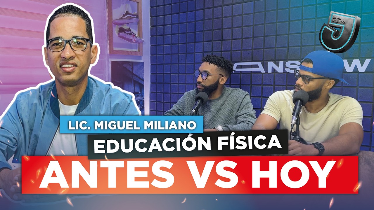 EDUCACION FÍSICA DE AYER VS HOY | LIC. MIGUEL MILIANO CUENTA TODA LA VERDAD A JANS Y JOSEPH | EP 014