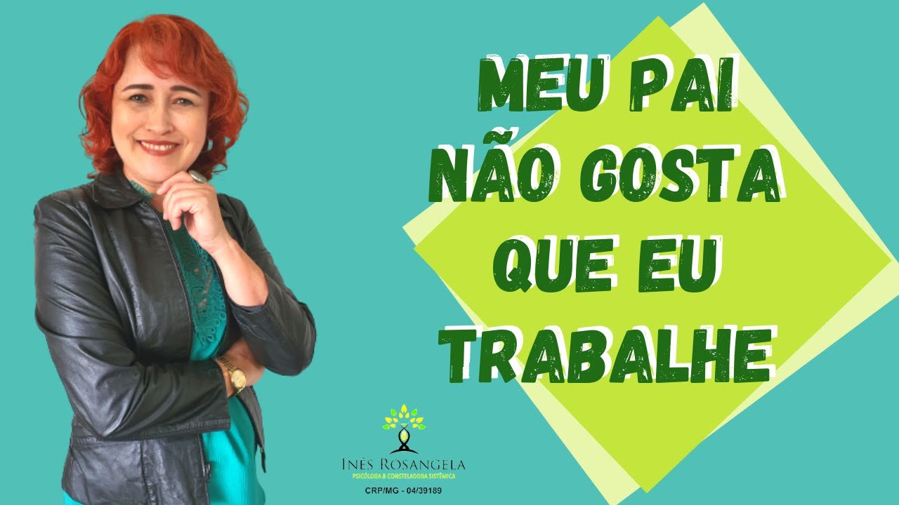 Meu pai não gosta que eu trabalhe