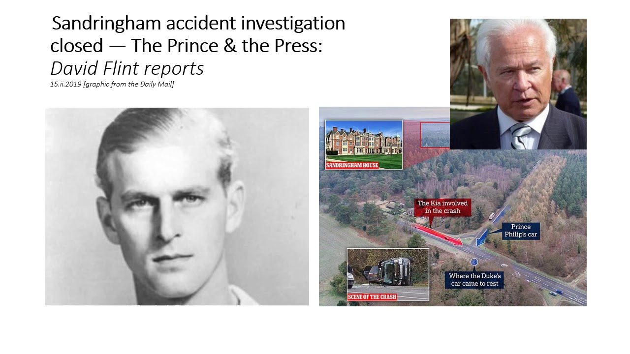 PRINCE PHILIP - ACCIDENT INVESTIGATION CLOSED: Prof David Flint reports