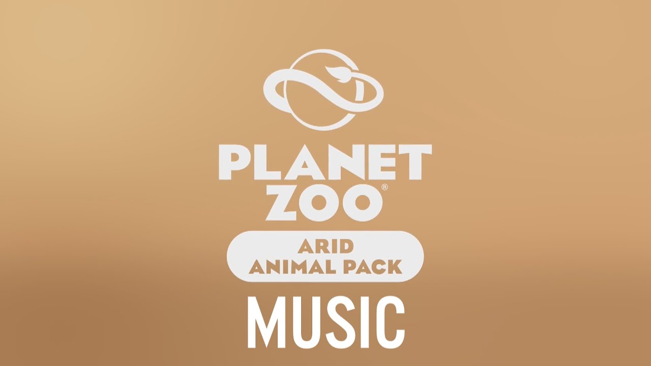 Planet Zoo - Arid Animal Pack Music