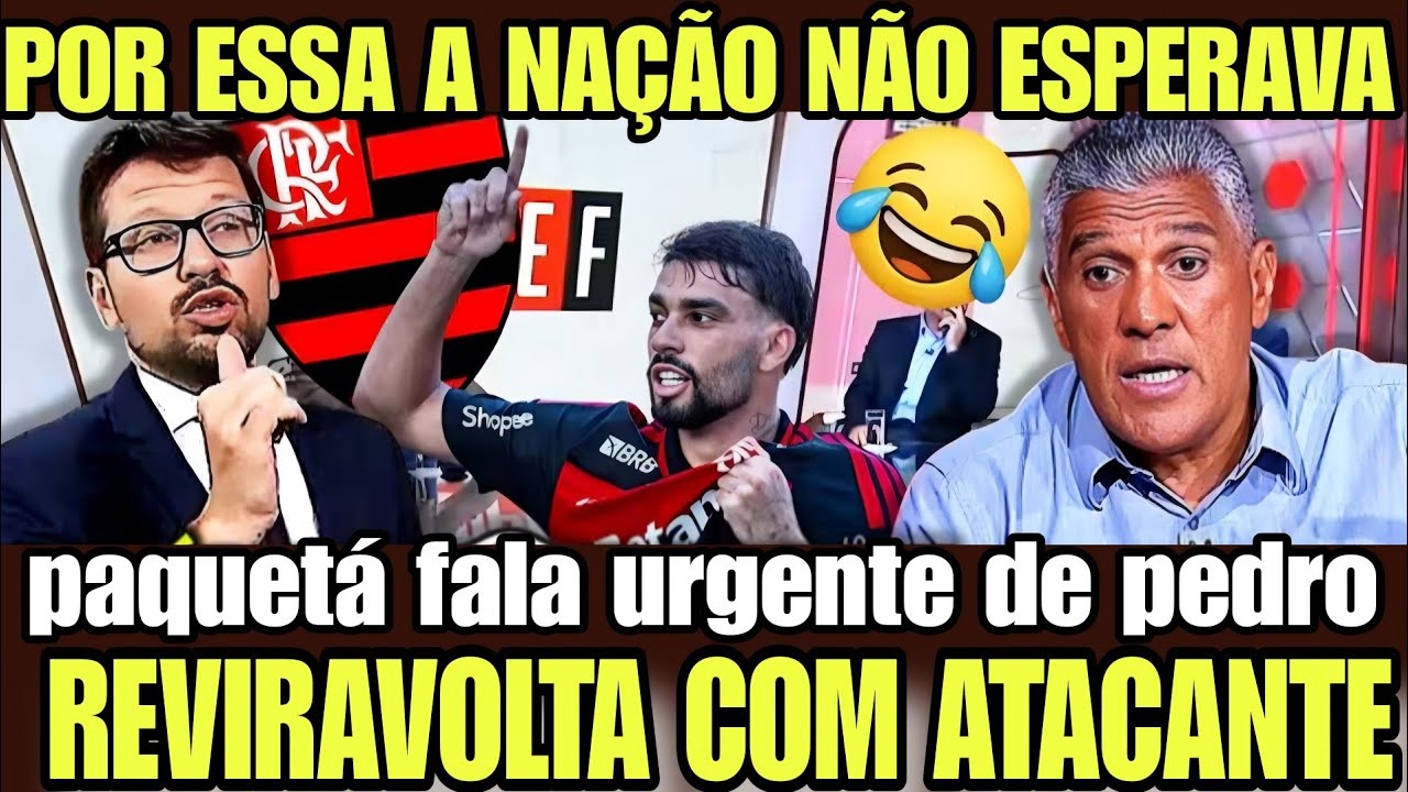 URGENTE! Filipe Luiz rebate jornalista e EXPÕE: Pedro está FORA! BOMBA