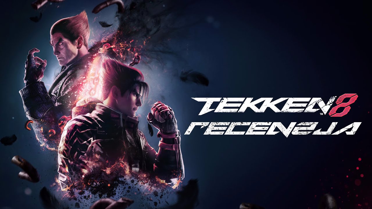 Tekken 8 - recenzja gry. Get ready for the next battle!