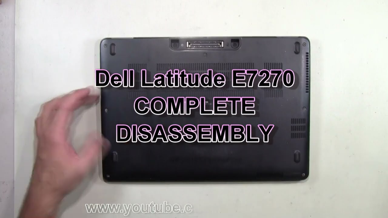 Dell Latitude E7270 How To Complete Take Apart Full Disassembly Nothing Left
