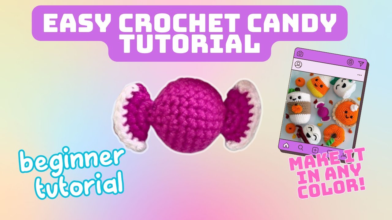 Crochet Your Own Candy / Halloween Amigurumi Tutorial
