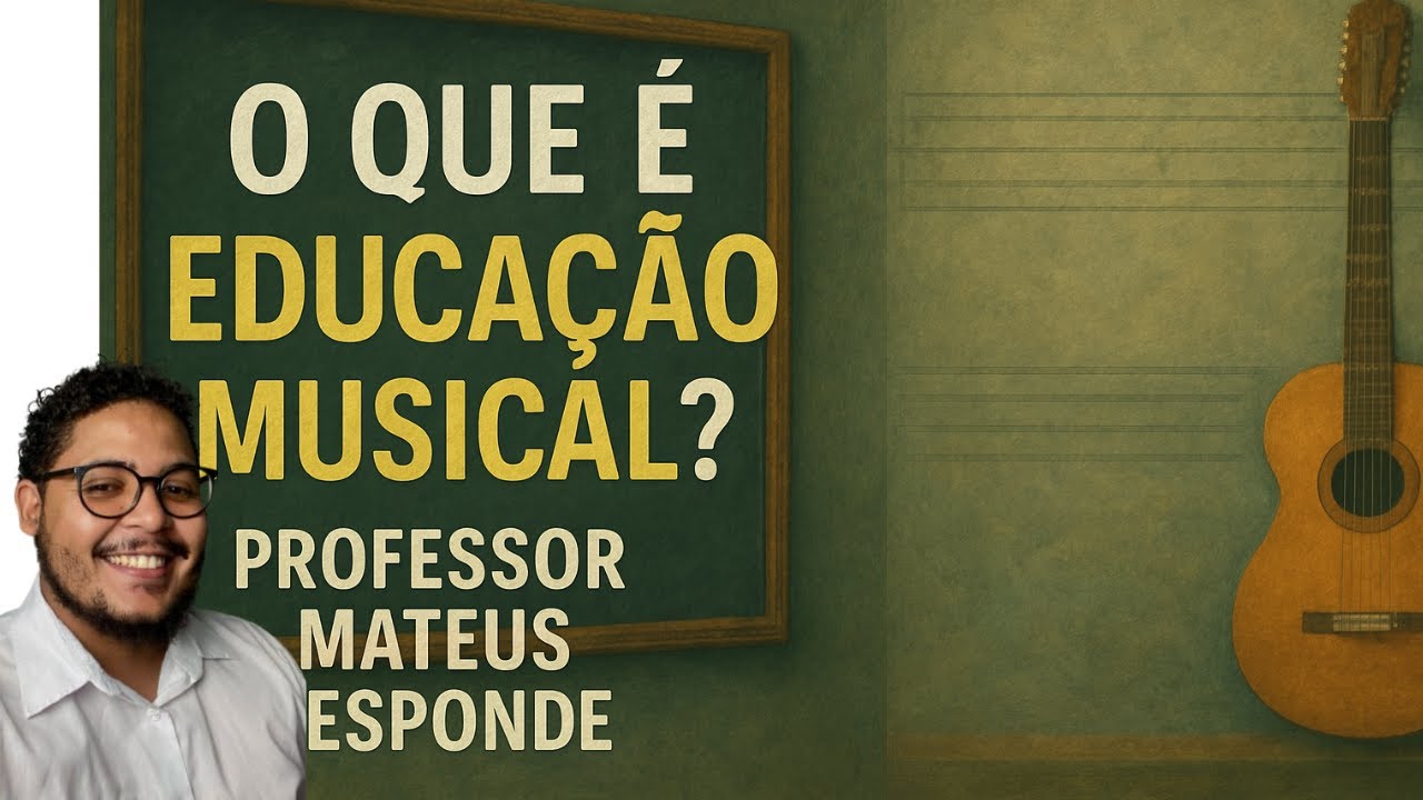 O QUE &Eacute; EDUCA&Ccedil;&Atilde;O MUSICAL ?