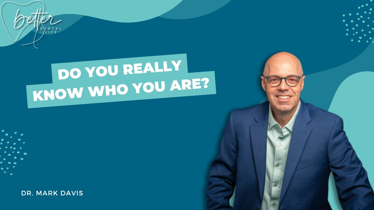 Dr Mark Davis Reveals BEST Secrets for Dental Practice & Life