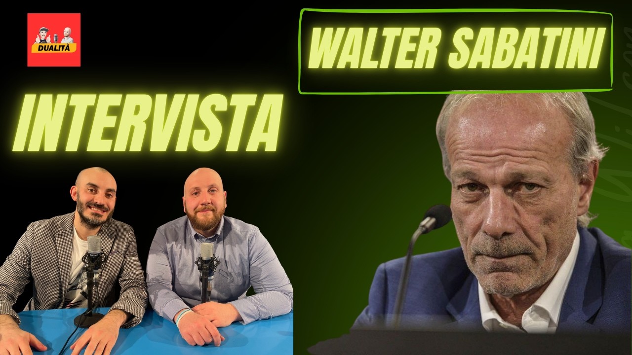 INTERVISTA a WALTER SABATINI | Dualità | Ep.136