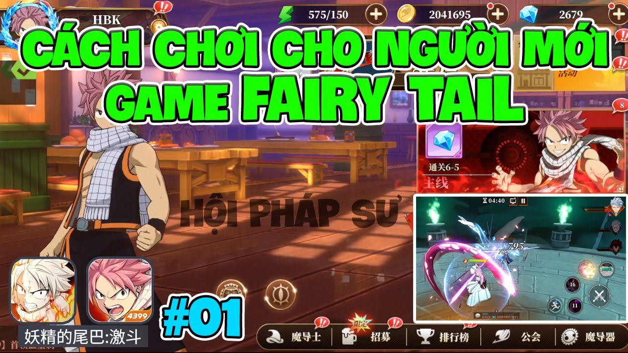 Hướng Dẫn Cách Chơi Cơ Bản Game Fairy Tail ( 妖精的尾巴:激斗) Cho Người Mới Ngày Đầu PHẦN 1 - Fairy Tail