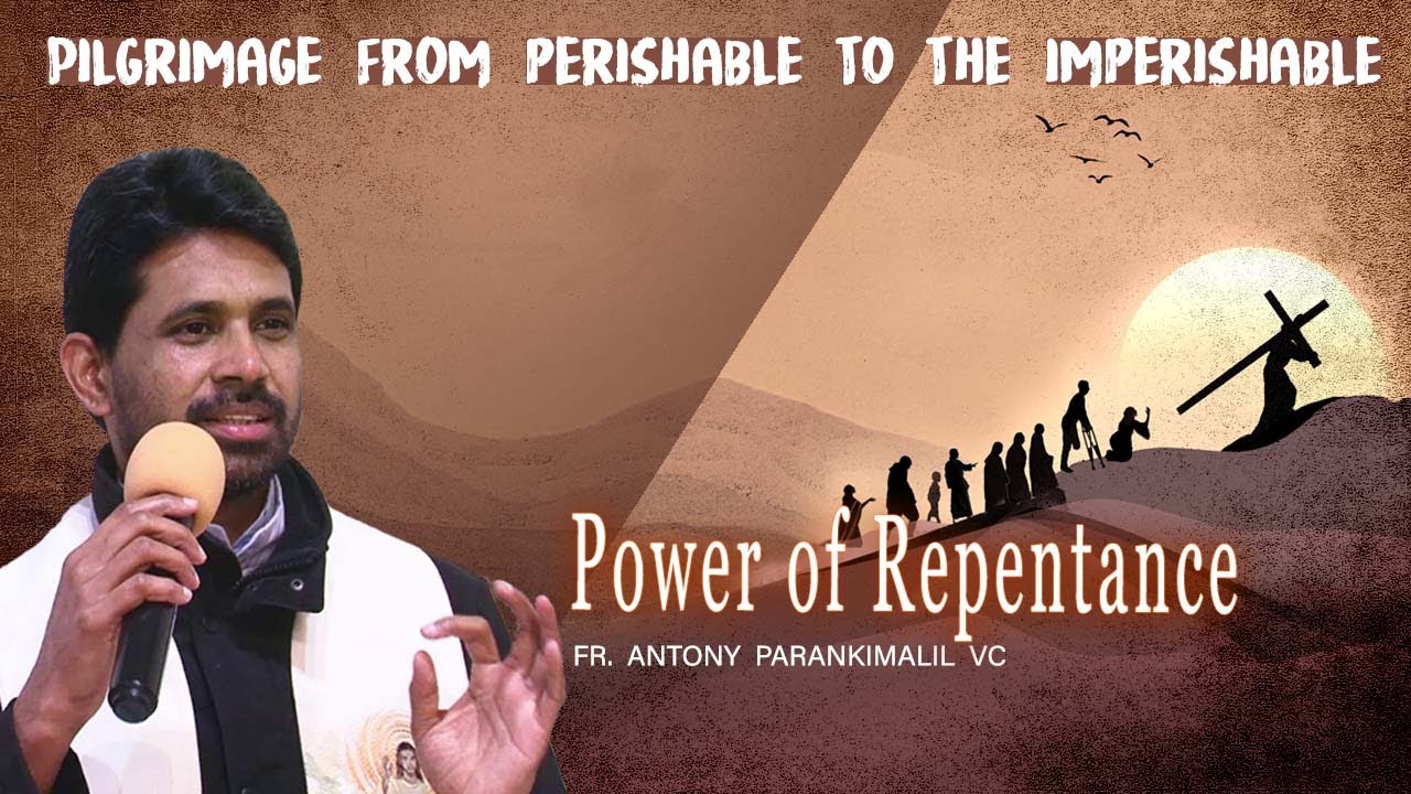 Power of Repentance - Fr Antony Parankimalil - Divine Retreat Centre