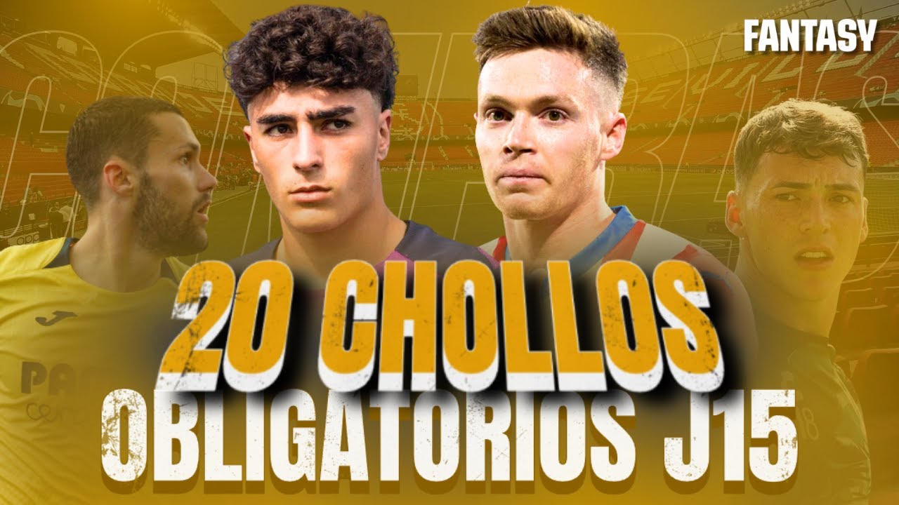 20 CHOLLOS FANTASY OBLIGATORIOS PARA J15 - LALIGA 25/26 - PLYONTV10