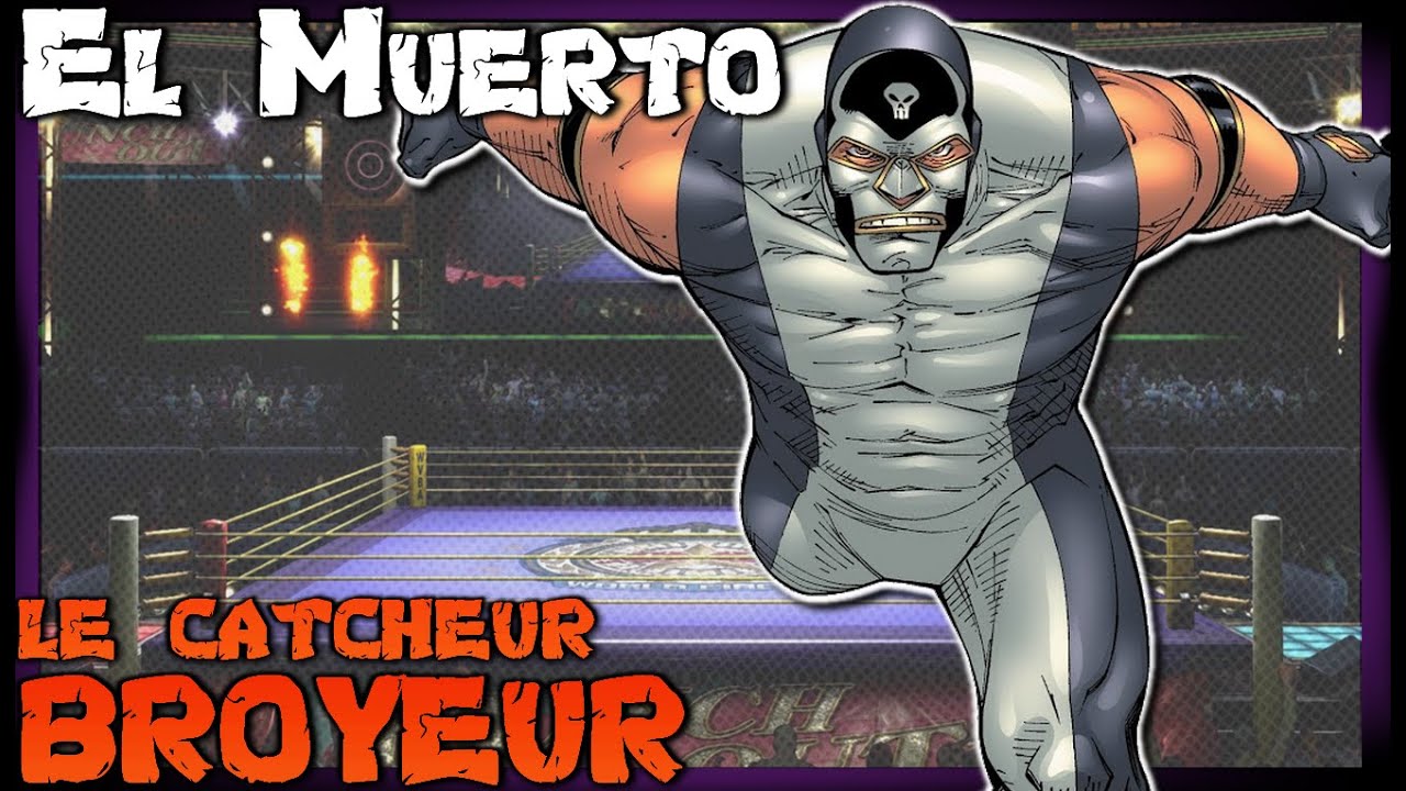 El Muerto -  Le Catcheur Broyeur