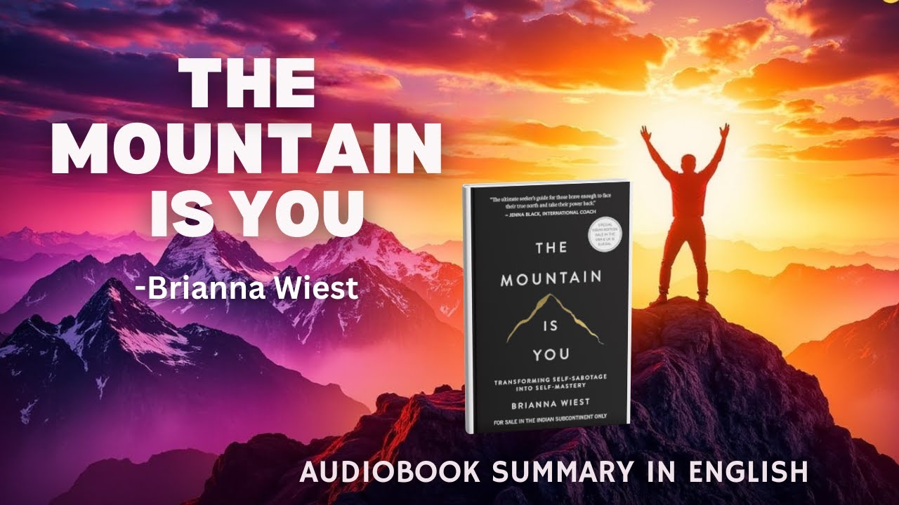 The Mountain Is You by Brianna Wiest | Full Motivational Audiobook Summary in English with Subtitles