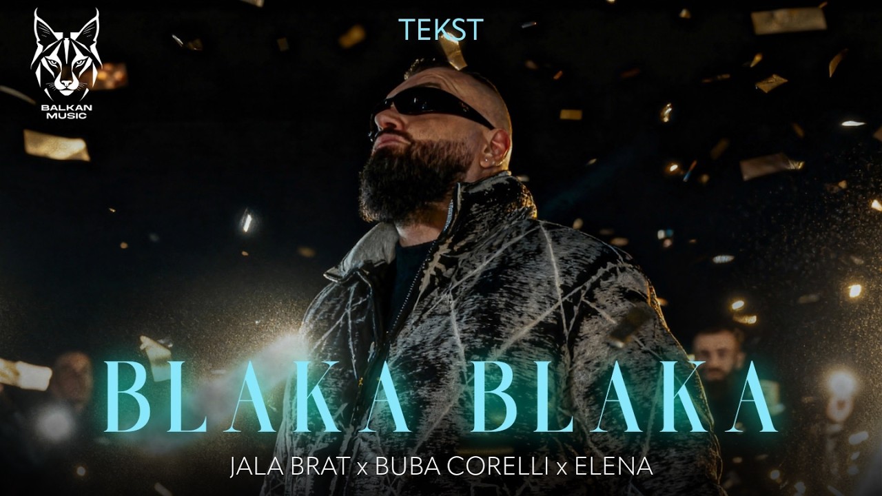 Jala Brat & Buba Corelli & Elena - Blaka, blaka (Tekst/Lyric Video)