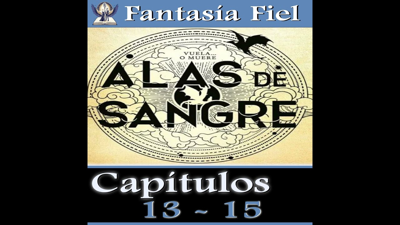 Análisis Alas de Sangre - Capítulos 13 - 15