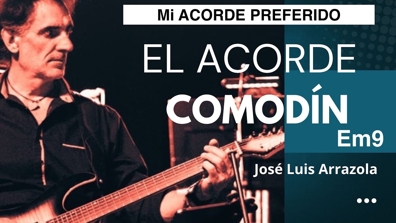 MI ACORDE PREFERIDO-EL ACORDE COMODÍN por Jose Luis Arrazola