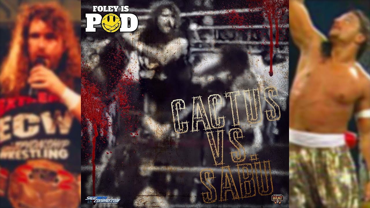 Foley is POD #012: Cactus Jack vs Sabu
