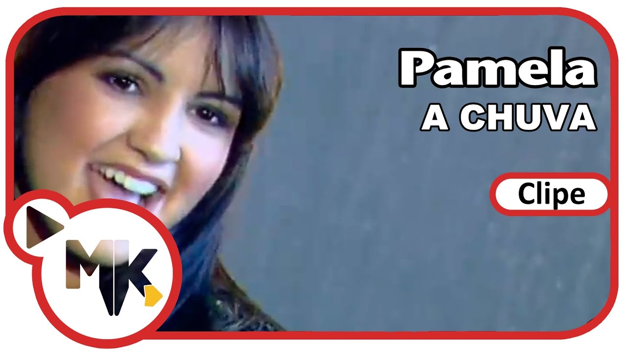 Pamela - 🌧️ A Chuva (Clipe Oficial MK Music)