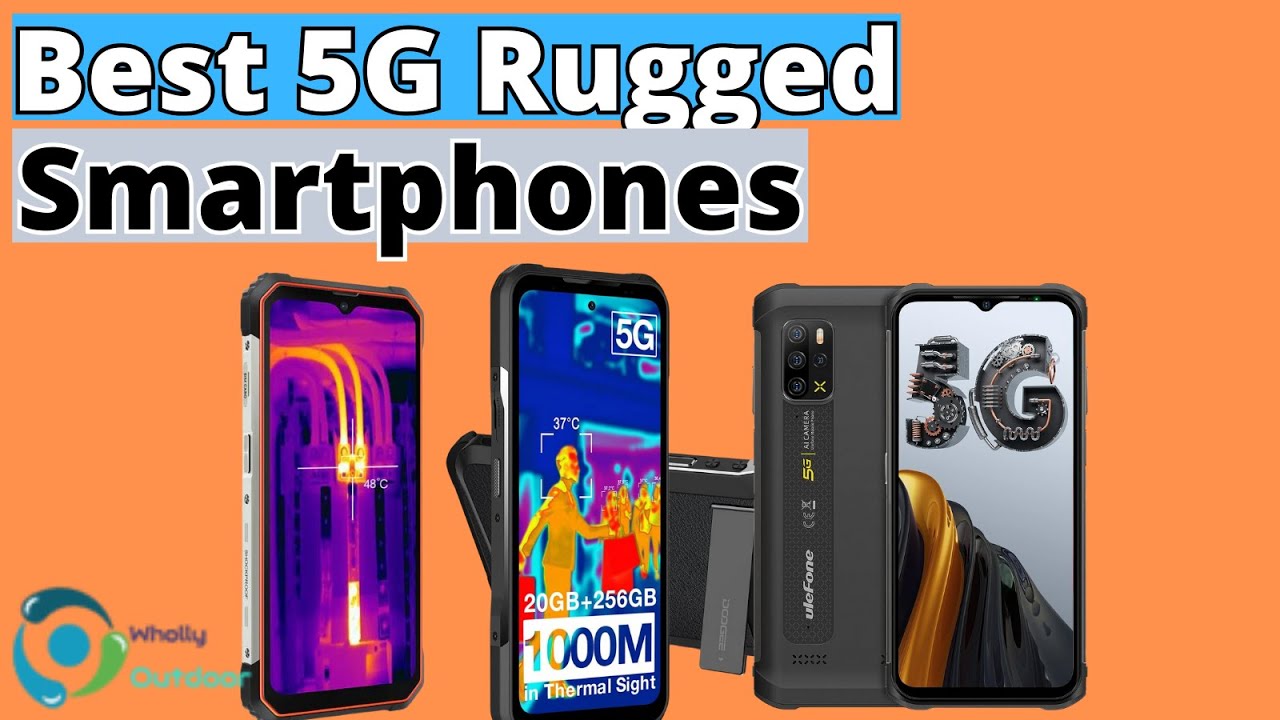 THE BEST 5G RUGGED SMARTPHONES! (TOP 3)