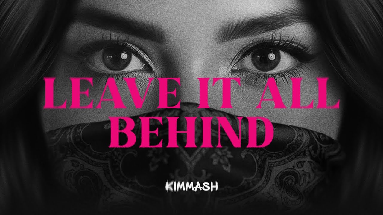 Kimmash - Leave It All Behind (Official audio)